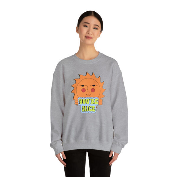 You're Nice - Unisex Crewneck Sweatshirt - Image 5